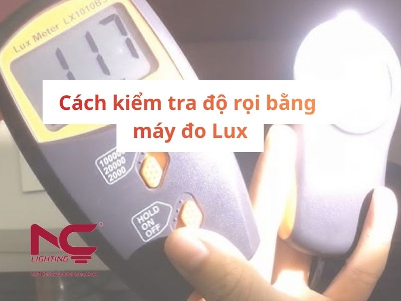 Cách kiểm tra độ rọi bằng máy đo Lux