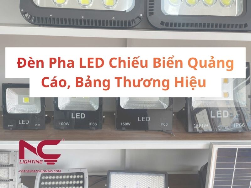 Đèn Pha LED Chiếu Biển Quảng Cáo – Giải Pháp Làm Nổi Bật Thương Hiệu Cả Ngày Lẫn Đêm